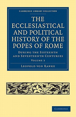 The Ecclesiastical and Political History of the Popes of Rome - Volume 3
