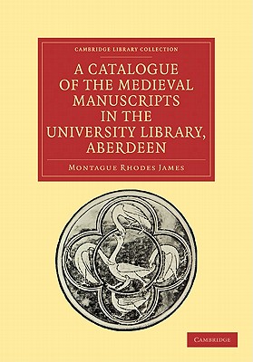 A Catalogue of the Medieval Manuscripts in the University Library, Aberdeen