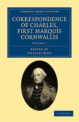 Correspondence of Charles, First Marquis Cornwallis