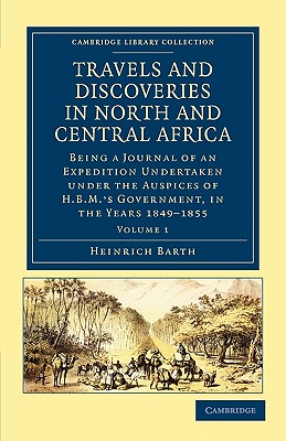 Travels and Discoveries in North and Central Africa