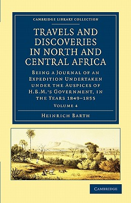 Travels and Discoveries in North and Central Africa