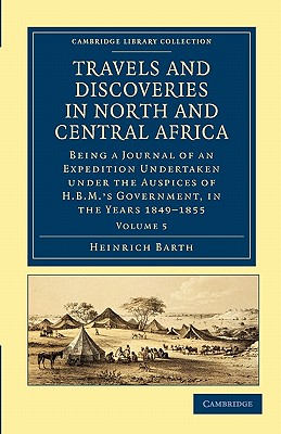 Travels and Discoveries in North and Central Africa