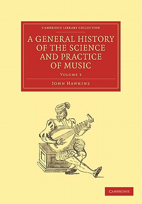 A General History of the Science and Practice of Music