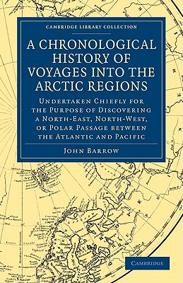 A Chronological History of Voyages into the Arctic Regions