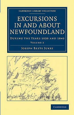 Excursions in and about Newfoundland, during the Years 1839 and 1840