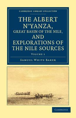 The Albert N'yanza, Great Basin of the Nile, and Explorations of the Nile Sources