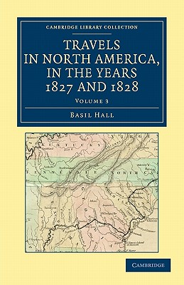 Travels in North America, in the Years 1827 and 1828 - Volume 3