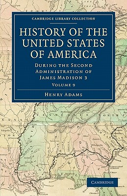 History of the United States of America (1801-1817): Volume 9