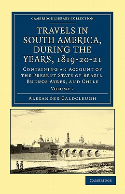 Travels in South America, during the Years, 1819-20-21