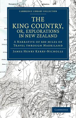 The King Country, or, Explorations in New Zealand