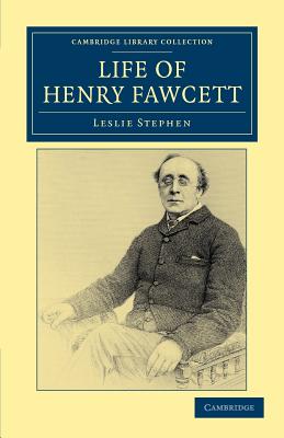 Life of Henry Fawcett