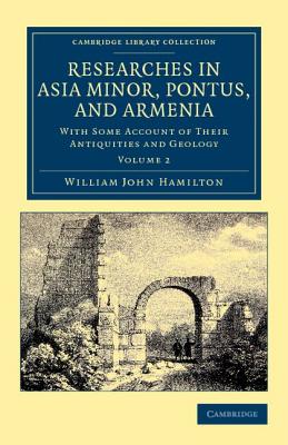 Researches in Asia Minor, Pontus, and Armenia