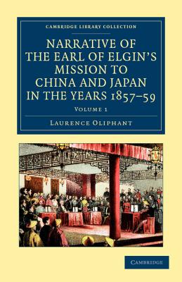 Narrative of the Earl of Elgin's Mission to China and Japan, in the Years 1857, '58, '59