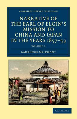 Narrative of the Earl of Elgin's Mission to China and Japan, in the Years 1857, '58, '59