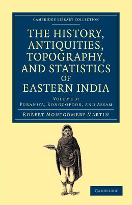 The History, Antiquities, Topography, and Statistics of Eastern India