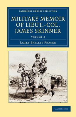 Military Memoir of Lieut.-Col. James Skinner, C.B.