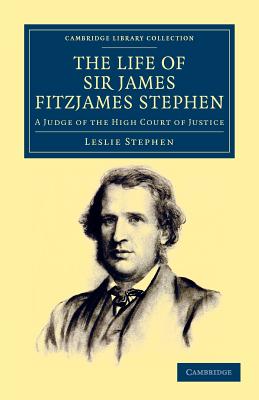 The Life of Sir James Fitzjames Stephen