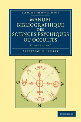 Manuel bibliographique des sciences psychiques ou occultes