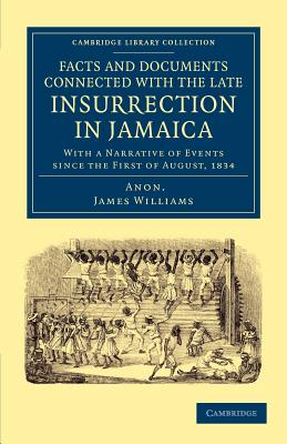 Facts and Documents Connected with the Late Insurrection in Jamaica