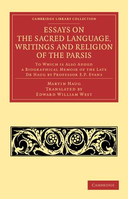 Essays on the Sacred Language, Writings and Religion of the Parsis