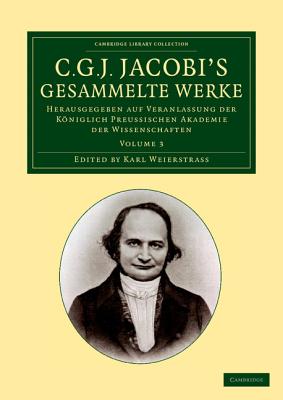 C. G. J. Jacobi''s Gesammelte Werke - Volume 3