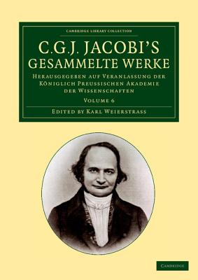 C. G. J. Jacobi''s Gesammelte Werke - Volume 6