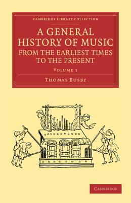 A General History of Music, from the Earliest Times to the Present: Volume 1