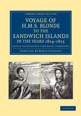 Voyage of HMS Blonde to the Sandwich Islands, in the Years 1824-1825