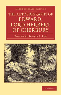 The Autobiography of Edward, Lord Herbert of Cherbury