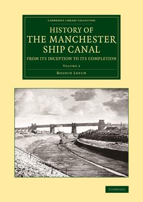 History of the Manchester Ship Canal from its Inception to its Completion