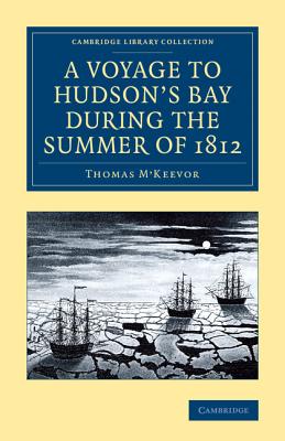 A Voyage to Hudson's Bay during the Summer of 1812