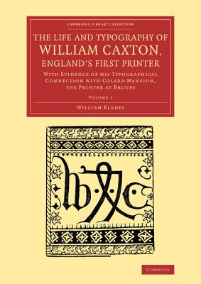 The Life and Typography of William Caxton, England's First Printer