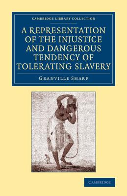 A Representation of the Injustice and Dangerous Tendency of Tolerating Slavery