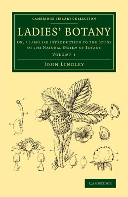 Ladies'' Botany - Volume 1