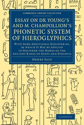 Essay on Dr Young's and M. Champollion's Phonetic System of Hieroglyphics