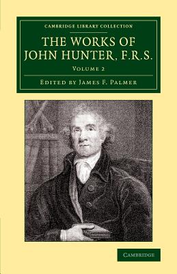 The Works of John Hunter, F.R.S.