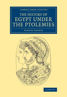 The History of Egypt under the Ptolemies