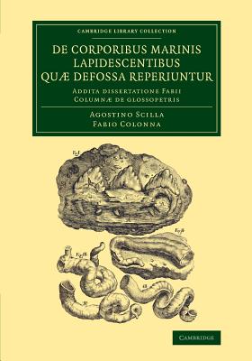 De corporibus marinis lapidescentibus quæ defossa reperiuntur