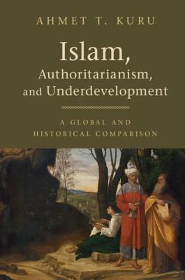 Islam, Authoritarianism, and Underdevelopment