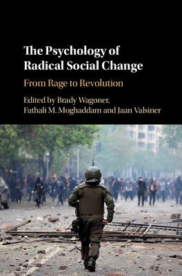 The Psychology of Radical Social Change