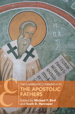 The Cambridge Companion to the Apostolic Fathers