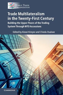 Trade Multilateralism in the  Twenty-First Century