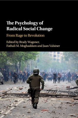 The Psychology of Radical Social Change