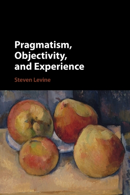 Pragmatism, Objectivity, and Experience