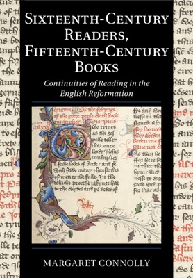 Sixteenth-Century Readers, Fifteenth-Century Books