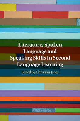 Literature, Spoken Language and Speaking Skills in Second Language Learning