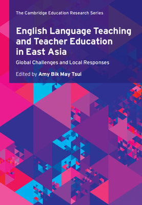 English Language Teaching and Teacher Education in East Asia