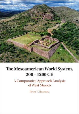 The Mesoamerican World System, 200-1200 CE