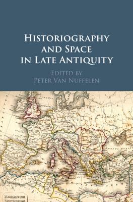 Historiography and Space in Late Antiquity