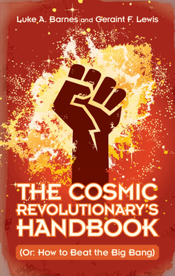 The Cosmic Revolutionary''s Handbook